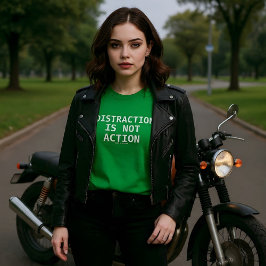 Distraction Is Not Action Tシャツ