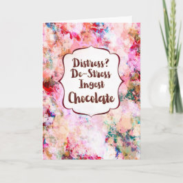 Distress? De-Stress Ingest Chocolate Encouragement カード