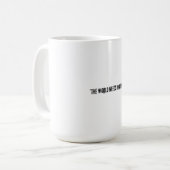 Distressed Black Text "THE WORLD NEEDS MORE ME" on コーヒーマグカップ (正面左)