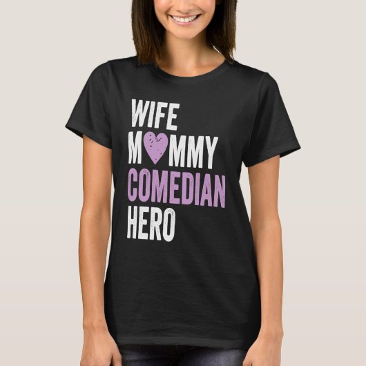 Distressed Comedian  Wife Mommy Comedian Hero Tシャツ (正面)