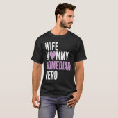 Distressed Comedian  Wife Mommy Comedian Hero Tシャツ (正面フル)
