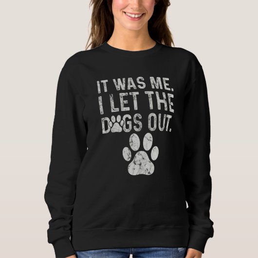 Distressed Dog Paw Graphic It Was Me I Let The Dog スウェットシャツ (正面)