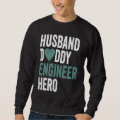 Distressed Engineer  Husband Daddy Engineer Hero スウェットシャツ (正面)