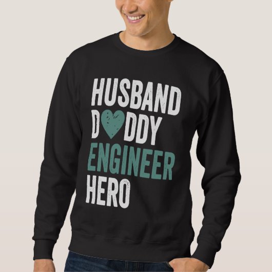 Distressed Engineer  Husband Daddy Engineer Hero スウェットシャツ (正面)