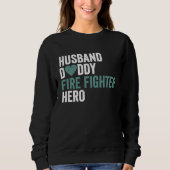 Distressed Fire Fighter  Husband Daddy Fire Fighte スウェットシャツ (正面)