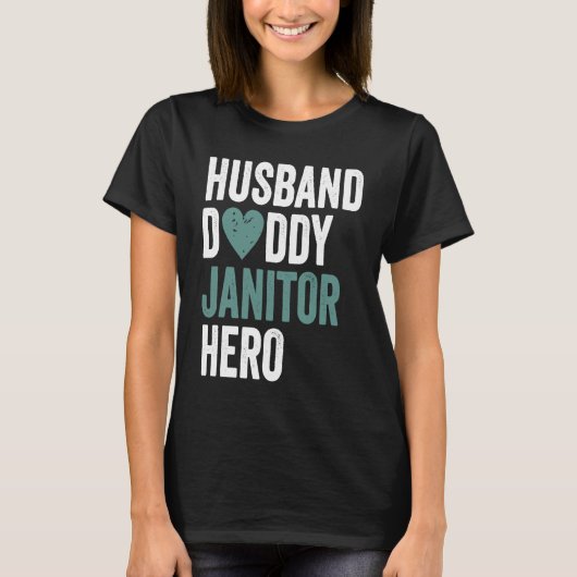 Distressed Janitor  Husband Daddy Janitor Hero Tシャツ (正面)