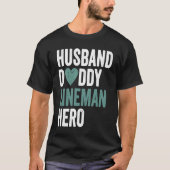 Distressed Lineman  Husband Daddy Lineman Hero Tシャツ (正面)