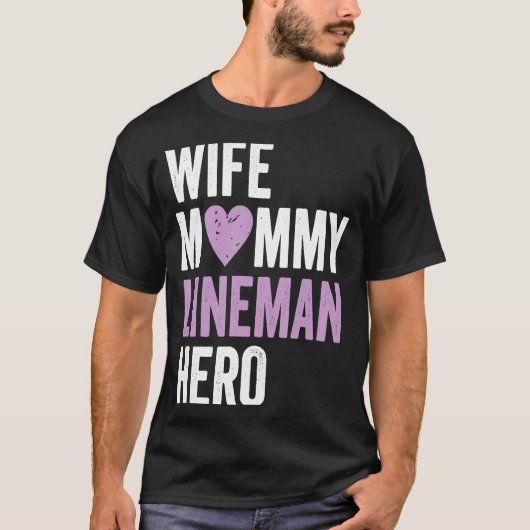 Distressed Lineman  Wife Mommy Lineman Hero Tシャツ (正面)