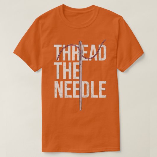 Distressed Needle Threading Thread the Needle Sew  Tシャツ (デザイン正面)