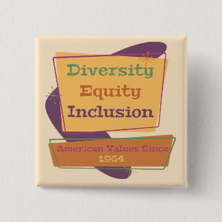 Diversity Equity Inclusion; American Values 1964 P 缶バッジ