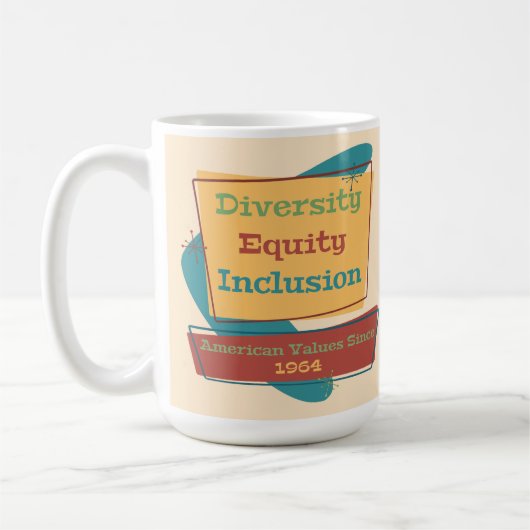 Diversity Equity Inclusion; American Values 1964 R コーヒーマグカップ (左)