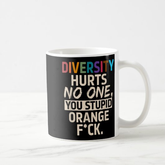 Diversity Hurts You Stud Orange Fck Funny Slogan  コーヒーマグカップ (右)