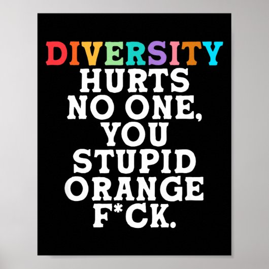 Diversity Hurts You Stud Orange Fck Funny Slogan  ポスター (正面)
