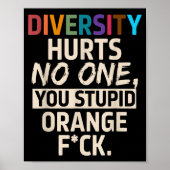 Diversity Hurts You Stud Orange Fck Funny Slogan  ポスター (正面)