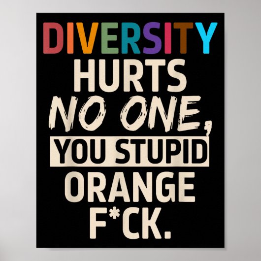 Diversity Hurts You Stud Orange Fck Funny Slogan  ポスター (正面)