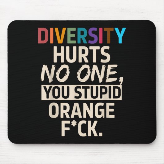 Diversity Hurts You Stud Orange Fck Funny Slogan  マウスパッド (正面)