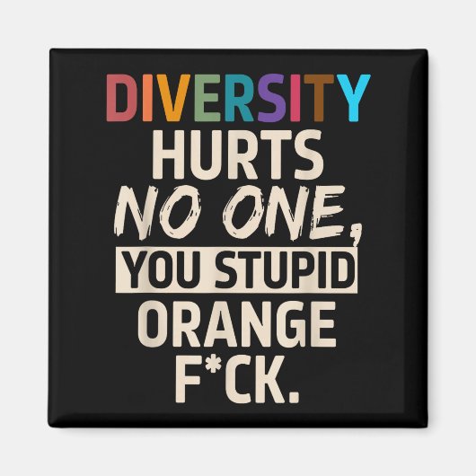 Diversity Hurts You Stud Orange Fck Funny Slogan  マグネット (正面)
