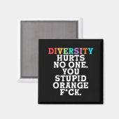 Diversity Hurts You Stud Orange Fck Funny Slogan  マグネット (正面/裏面)