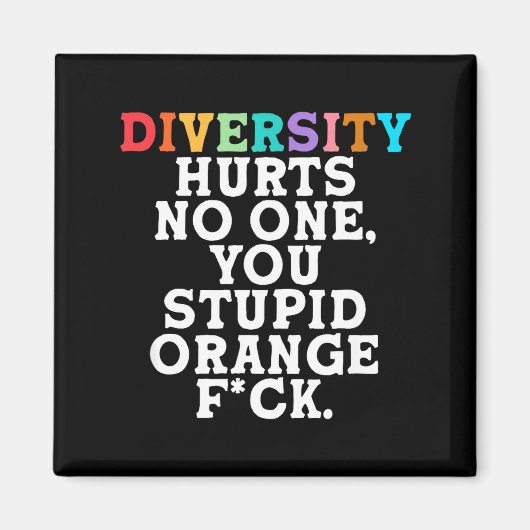 Diversity Hurts You Stud Orange Fck Funny Slogan  マグネット (正面)