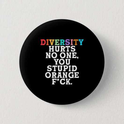 Diversity Hurts You Stud Orange Fck Funny Slogan  缶バッジ (正面)