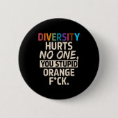 Diversity Hurts You Stud Orange Fck Funny Slogan  缶バッジ (正面)
