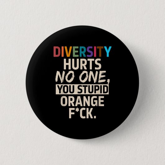 Diversity Hurts You Stud Orange Fck Funny Slogan  缶バッジ (正面)