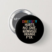 Diversity Hurts You Stud Orange Fck Funny Slogan  缶バッジ (正面&裏面)