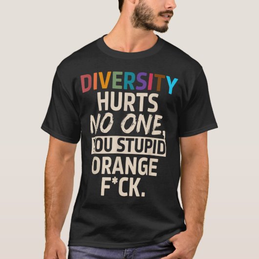 Diversity Hurts You Stud Orange Fck Funny Slogan  Tシャツ (正面)