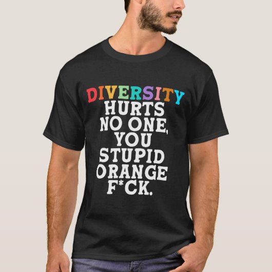Diversity Hurts You Stud Orange Fck Funny Slogan  Tシャツ (正面)