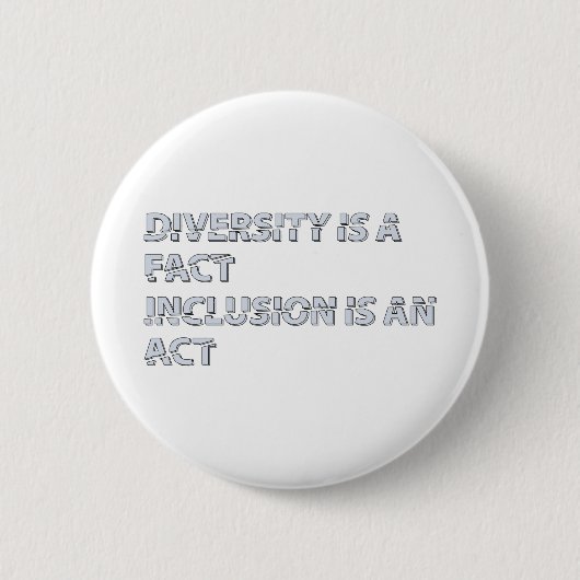 diversity is a fact inclusion is an act 缶バッジ (正面)