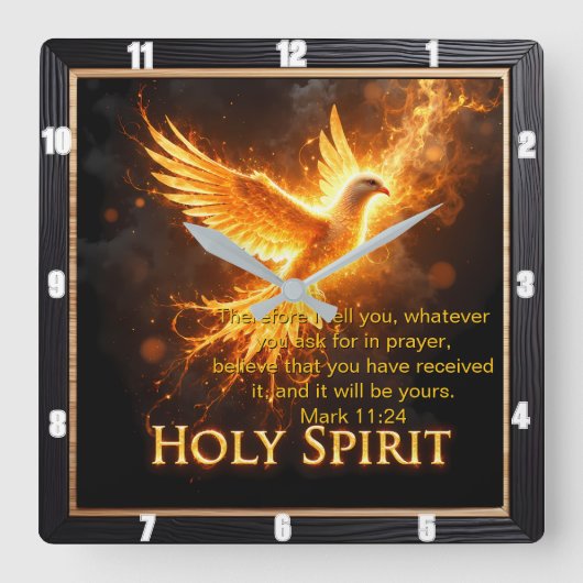 Divine Flame Holy Spirit Message Mark 11:24 Verse スクエア壁時計 (正面)