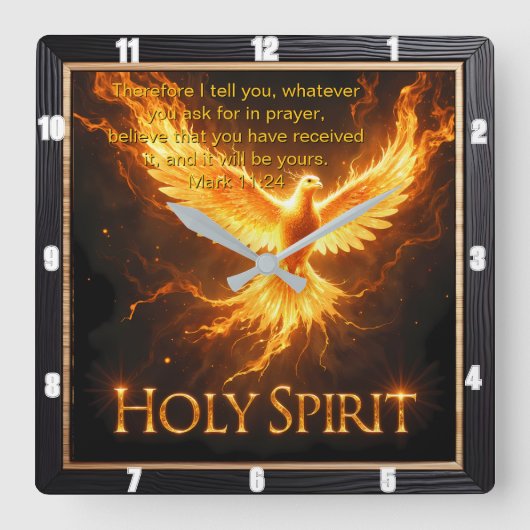 Divine Flame Holy Spirit Phoenix Mark 11:24 Verse スクエア壁時計 (正面)