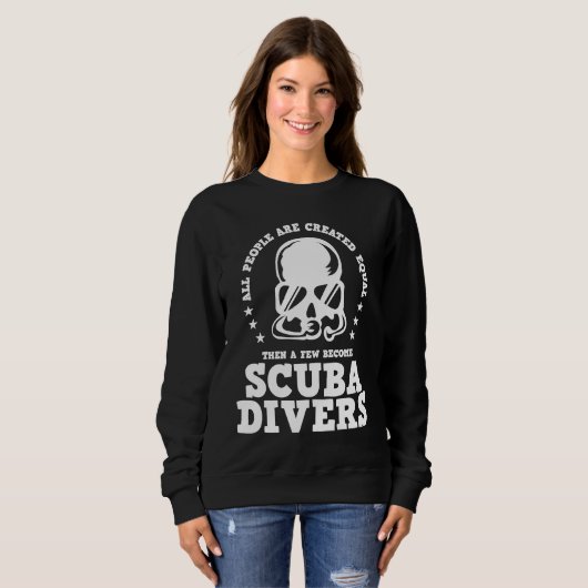 Diving  Created Equal Become Scuba Diver D スウェットシャツ (正面フル)