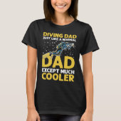 Diving Dad Just Like A Normal Dad I Scuba Diver Tシャツ (正面)