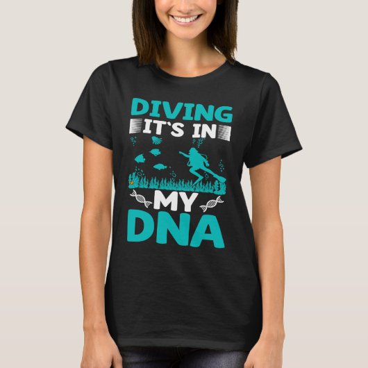 Diving It`s In My DNA I Scuba Diver Tシャツ (正面)