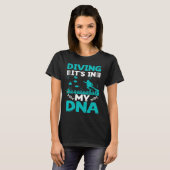 Diving It`s In My DNA I Scuba Diver Tシャツ (正面フル)