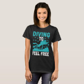 Diving To Feel Free I Scuba Diver Tシャツ (正面フル)