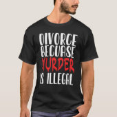 Divorce Party for Women Men Divorce Support Tシャツ (正面)