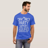 Divorce Party Support Squad  Fun Newly Divorced Tシャツ (正面フル)