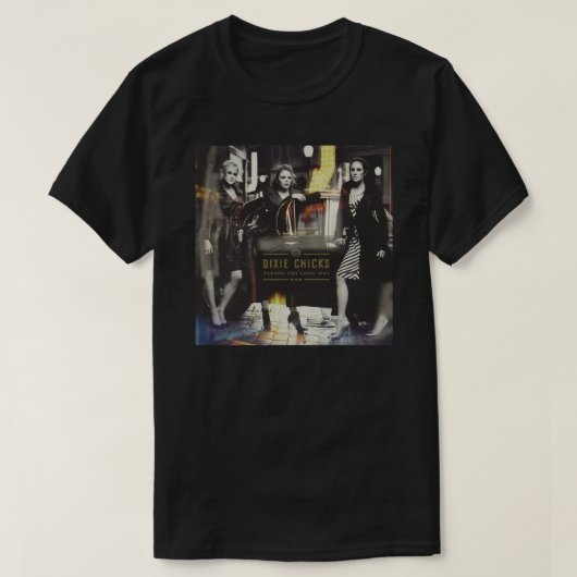 Dixie Album Chicks Musicの長い道のりを歩む Tシャツ (デザイン正面)