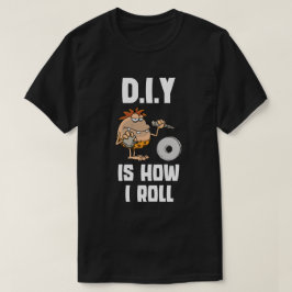 DIYは私のやり方転がだ Tシャツ