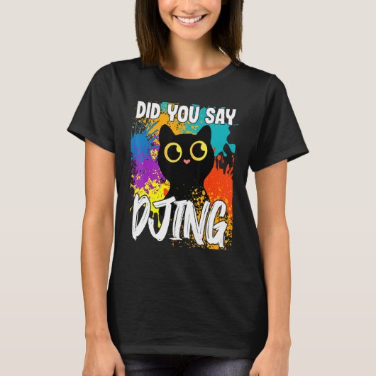DJする黒猫って言った? Tシャツ (正面)