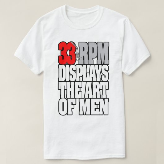 DJのワイシャツ- 33のRPMの表示白い人の芸術 Tシャツ (デザイン正面)