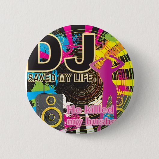 DJは私の生命を救いました 缶バッジ (正面)