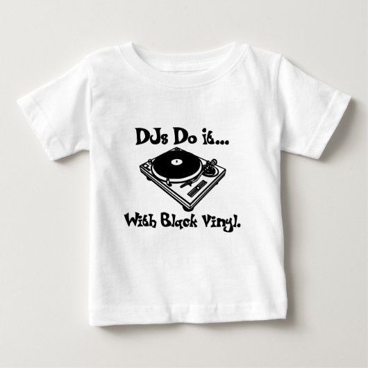 DJは黒いビニールレコードでそれをやる ベビーTシャツ (正面)