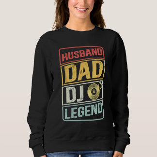 Dj Music player Husband Dad DJ Legend retro Father スウェットシャツ