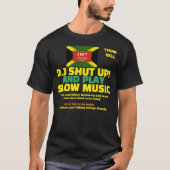 DJ SHUT UP PLAY SLOW MUSIC Basic Dark T-Shirt Tシャツ (正面)