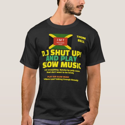 DJ SHUT UP PLAY SLOW MUSIC Basic Dark T-Shirt Tシャツ (正面)