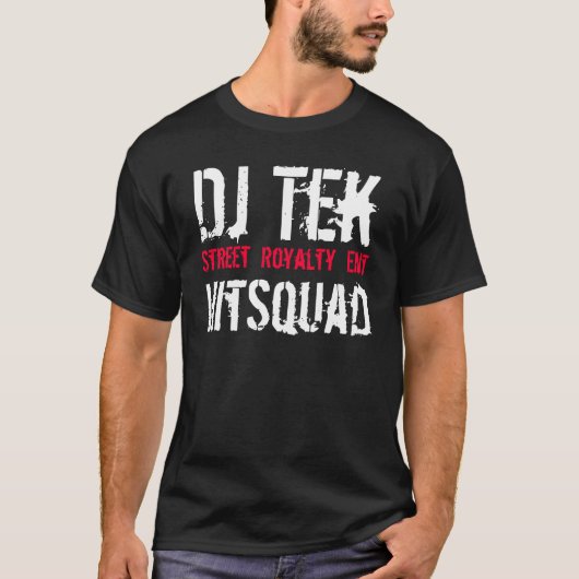 Dj TekのEnt通りの皇族HitSquad Tシャツ (正面)
