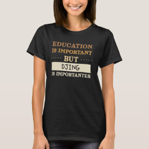 DJing Is Importanter - おもしろい DJ Electronic Dance M Tシャツ